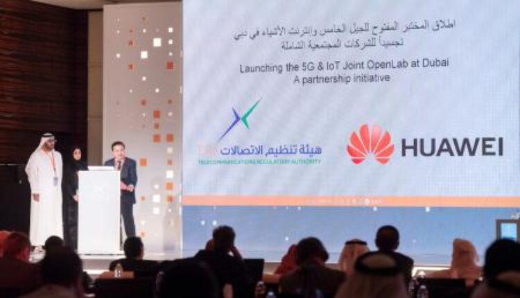 TRA And Huawei Jointly Release 5G & IoT OpenLab In The United Arab Emirates