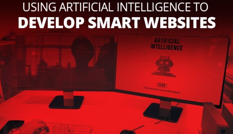 Using Artificial Intelligence To Develop Smart Websites