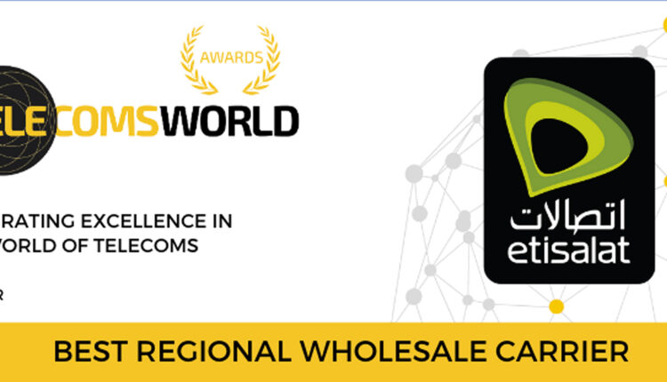 Etisalat Named ‘Best Regional Wholesale Carrier’ At 2020 Telecoms World ME Awards