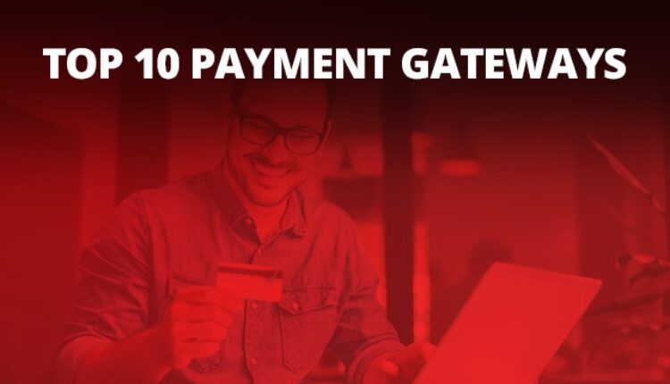 Top 10 Payment Gateways