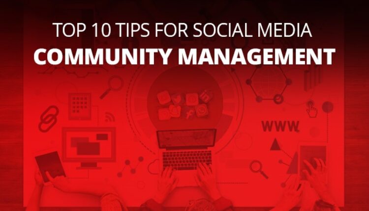 Top 10 Tips For Social Media Community Management