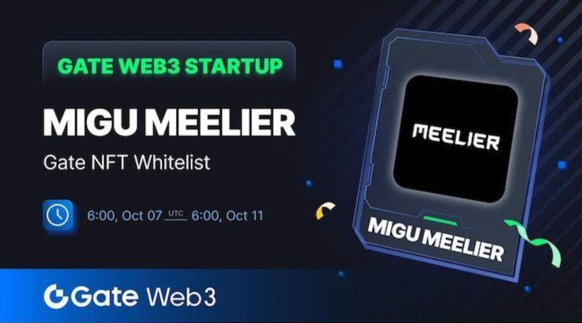 Gate Web3 Startup Announces MIGU MEELIER Airdrop