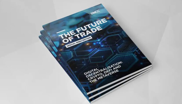 DMCC’s Future Of Trade Report On Web3 Projects Major Growth For Crypto, Defi And The Metaverse – With Key Role For UAE And MENA