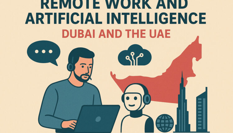 Remote Work And Artificial Intelligence: Dubai And The UAE