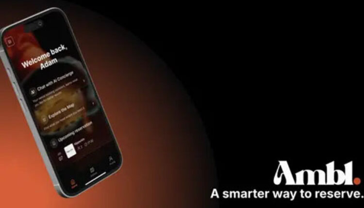 Ambl Launches AI Chat That Speaks Your Language, And Finds Your Perfect Reservation Instantly